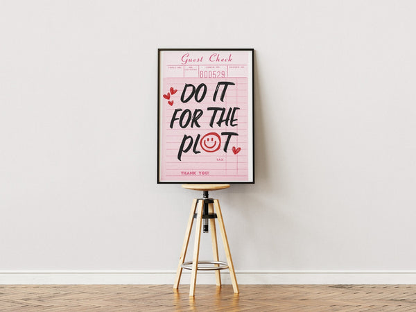 "Do it for the plot" Plakat