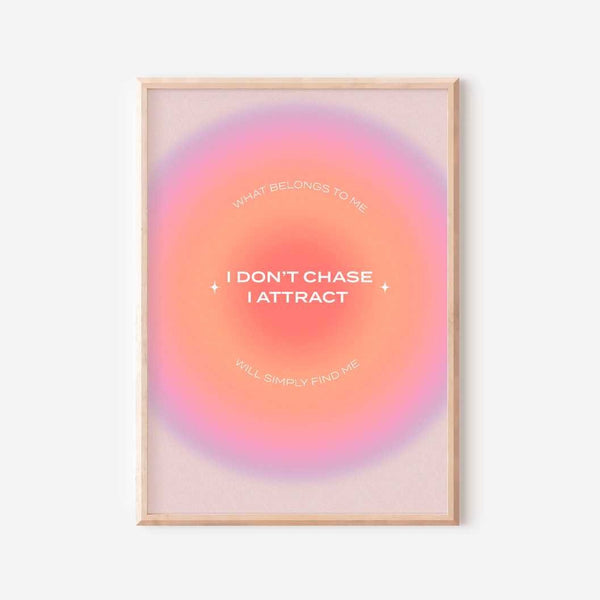 I don't chase - I attract Ellens Shop