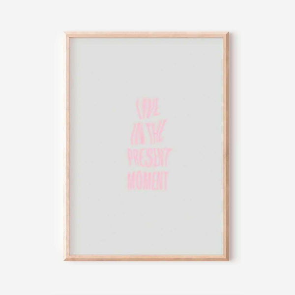 Live in the present moment Ellens Shop