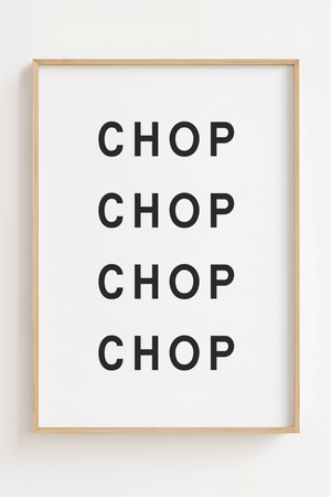 "Chop Chop Chop" Plakat