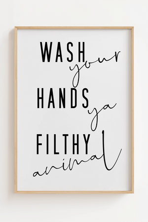 "Wash Your Hands Ya Filthy Animal" Plakat