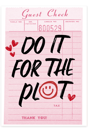 "Do it for the plot" Plakat