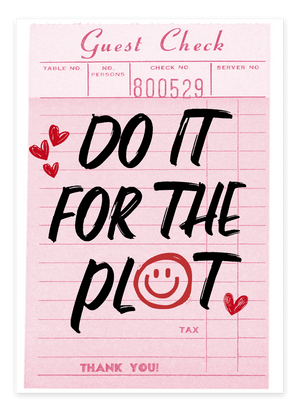"Do it for the plot" Plakat