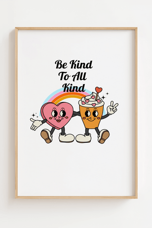 Farverig plakat med teksten “Be Kind, to All Kind” – moderne, sødt design med et positivt og inkluderende budskab.

