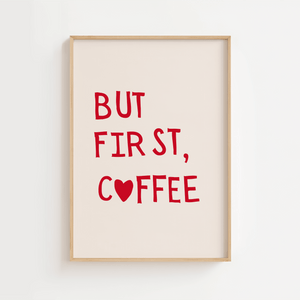 "But first Coffee" Plakat