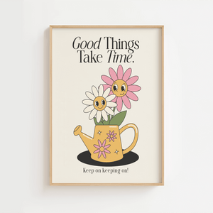 "Good Things Take Time" Plakat