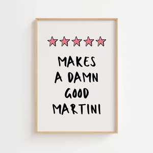 Makes a Damn Good Martini – Sjov Cocktail Plakat

