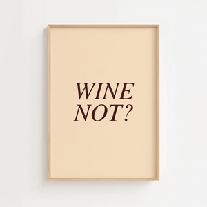 Retroinspireret "Wine Not?" plakat med humoristisk tekst på beige baggrund, perfekt til vinelskere og moderne indretning.
