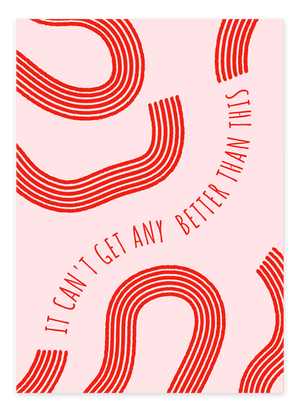 "It can't get any better than this" - Pink Plakat