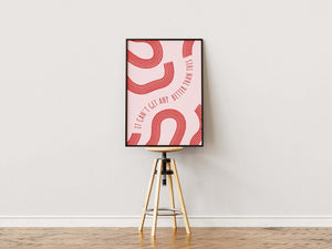 "It can't get any better than this" - Pink Plakat