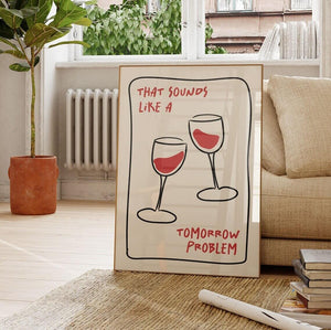 That Sounds Like a Wine Problem – Sjov Vin Plakat til Dit Hjem