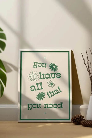 You have all that you need - Tekst & Quote poster