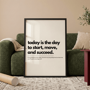 Motiverende plakat med citatet today is the day to start move and succeed i minimalistisk typografi.