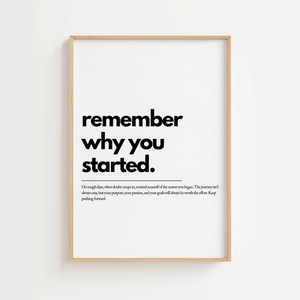 Motiverende plakat med teksten remember why you started i minimalistisk sort typografi.