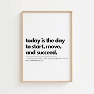 Motiverende plakat med citatet today is the day to start move and succeed i minimalistisk typografi.