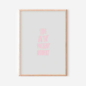 Live in the present moment Ellens Shop