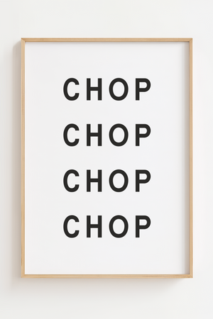 "Chop Chop Chop" Plakat