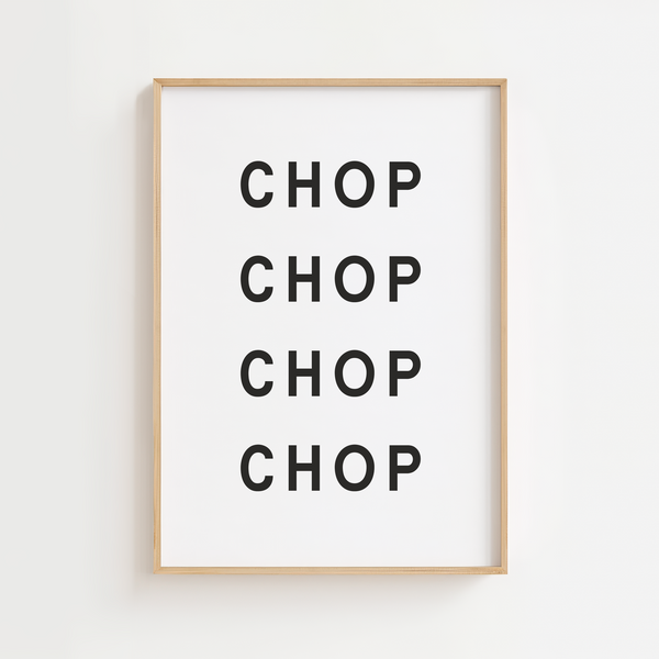 "Chop Chop Chop" Plakat