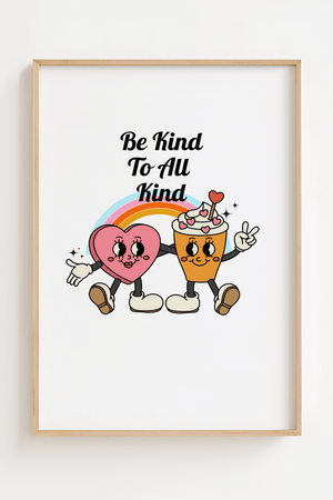 Farverig plakat med teksten “Be Kind, to All Kind” – moderne, sødt design med et positivt og inkluderende budskab.

