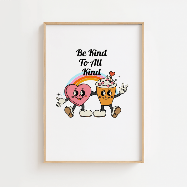 Farverig plakat med teksten “Be Kind, to All Kind” – moderne, sødt design med et positivt og inkluderende budskab.

