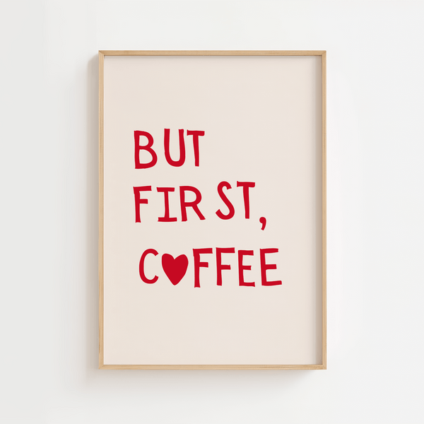 "But first Coffee" Plakat