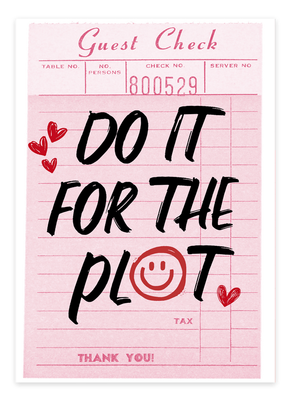 "Do it for the plot" Plakat