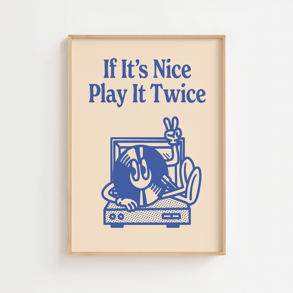 If It's nice, Play It Twice Plakat