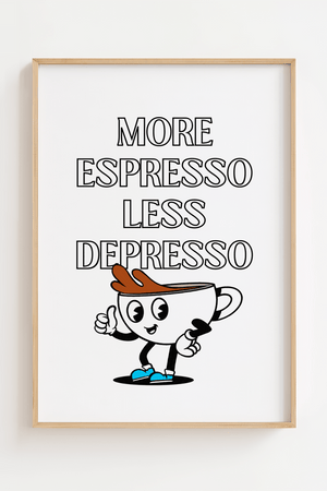 Kaffeplakat med teksten “More Espresso, Less Depresso” – humoristisk design i sort-hvid stil til køkken eller kaffehjørne.

