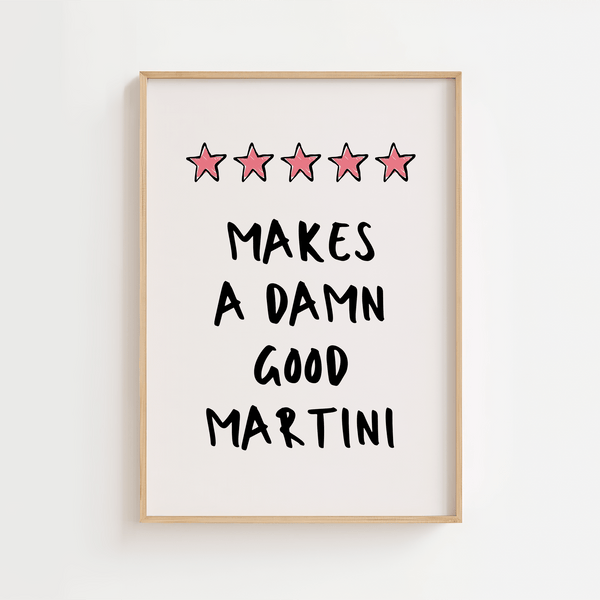 Makes a Damn Good Martini – Sjov Cocktail Plakat

