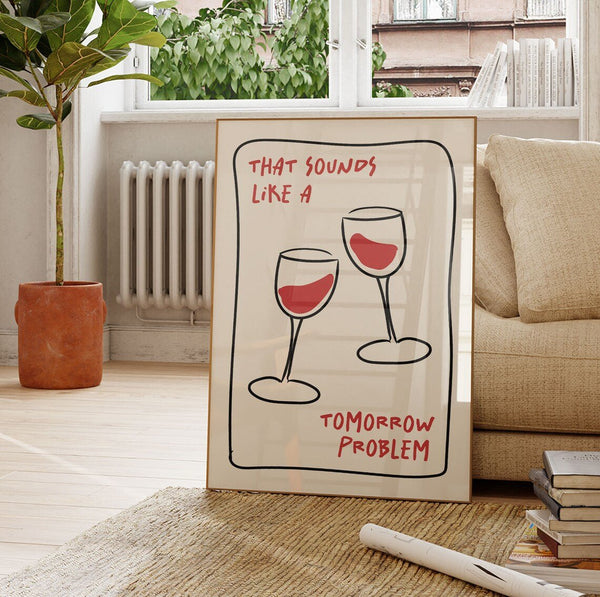 That Sounds Like a Wine Problem – Sjov Vin Plakat til Dit Hjem