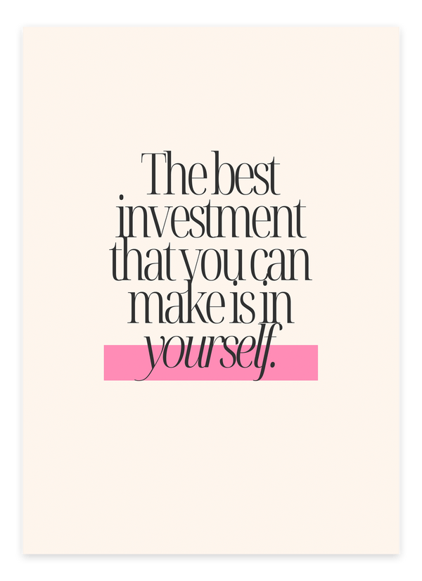 The Best Investment You Can Make Is in Yourself - Citat Plakat