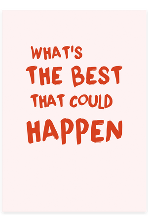 What’s the Best That Could Happen - Pink Plakat | Motiverende Citat