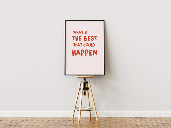 What’s the Best That Could Happen - Pink Plakat | Motiverende Citat
