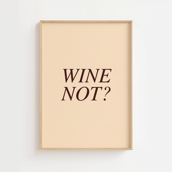 Retroinspireret "Wine Not?" plakat med humoristisk tekst på beige baggrund, perfekt til vinelskere og moderne indretning.

