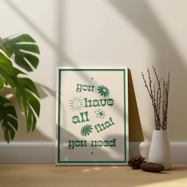 You have all that you need - Tekst & Quote poster